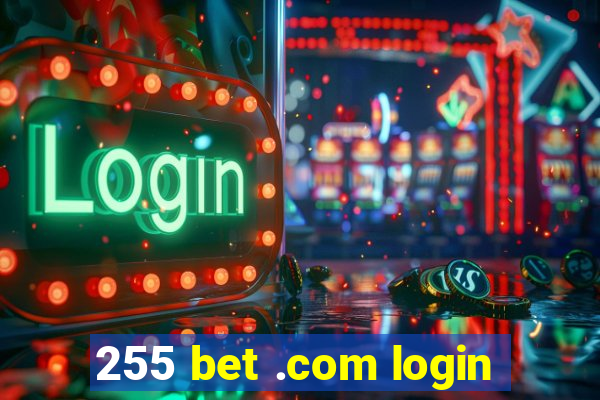 255 bet .com login